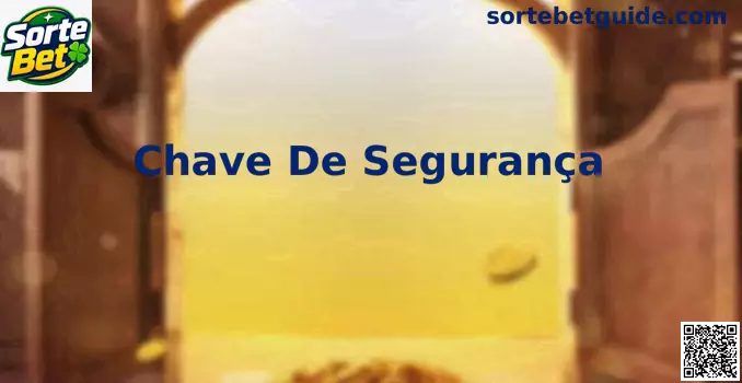 Chave De Segurança Sorte Bet - Guia de Proteção de Conta
