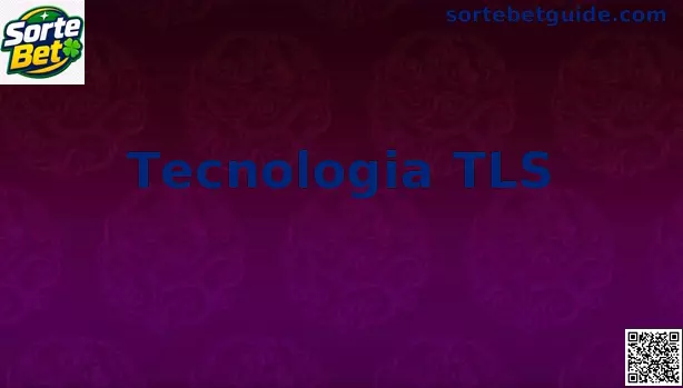 Tecnologia TLS na Sorte Bet